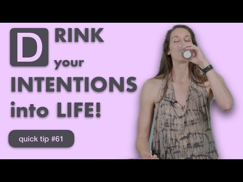 Quick Tip #61: DRINK your INTENTIONS into LIFE! #energyhack #water