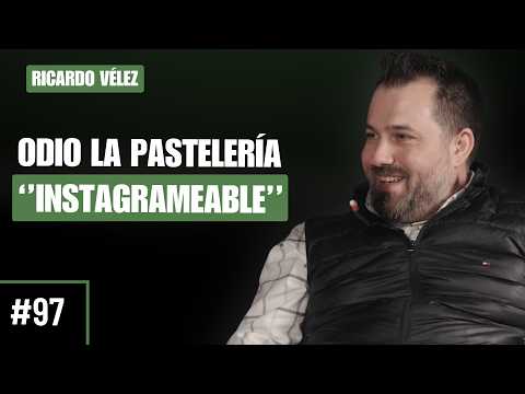 #97 | Ricardo Vélez: "Odio la Pastelería de Instagram": Ego, Premios y Obsesión por el Oficio