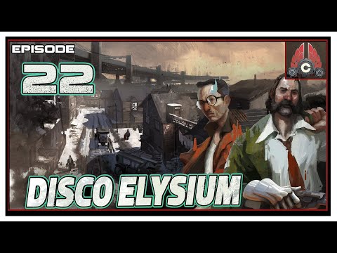 CohhCarnage Plays Disco Elysium (Fully Voiced Now!!) - Episode 22