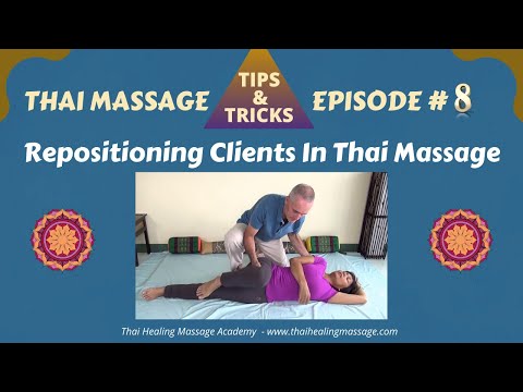 Thai Massage Tips And Tricks # 8 - Repositioning Clients
