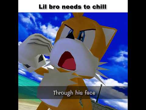 Tails needs to chill  #sonic #memes