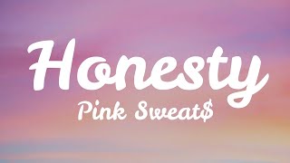 Pink Sweat$ - Honesty(Lyrics)