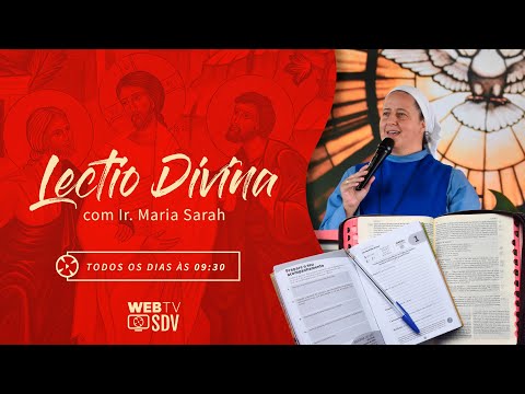 Lectio Divina - com Ir Maria Sarah - 10/08/2020