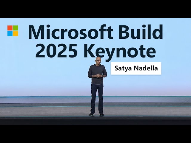 Microsoft Build 2025: Satya Nadella's Keynote Highlights the Future of ...