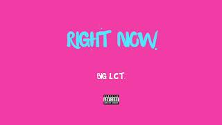 Big L.C.T. - Right Now (Prod. Johnny Juliano)