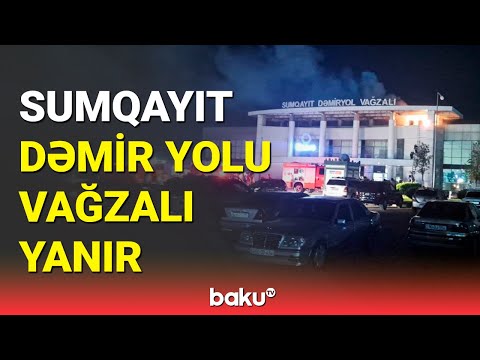 Sumqayıt dəmir yolu vağzalında yanğın başladı