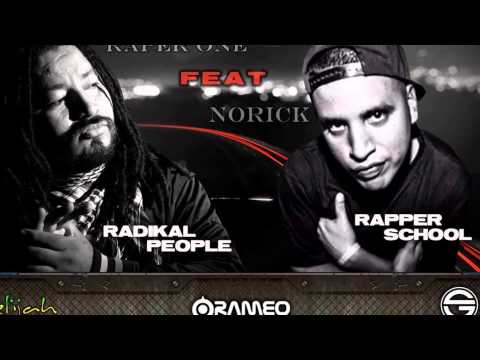 RADIKAL PEOPLE ft RAPPER SCHOOL - VA DEDICADO - RAPER ONE y NORICK -