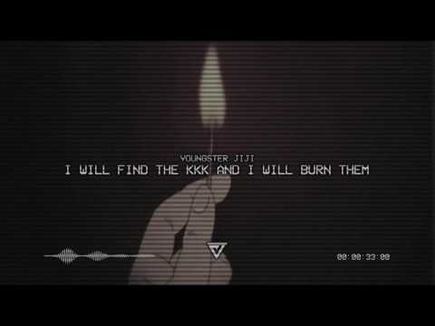 youngster jiji - I WILL FIND THE KKK AND I WILL BURN THEM (Prod. ZAYA)