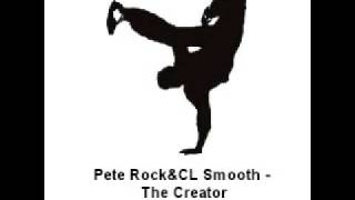 Pete Rock &amp; CL Smooth - The Creator