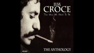 Jim Croce - The Hard Way Every Time