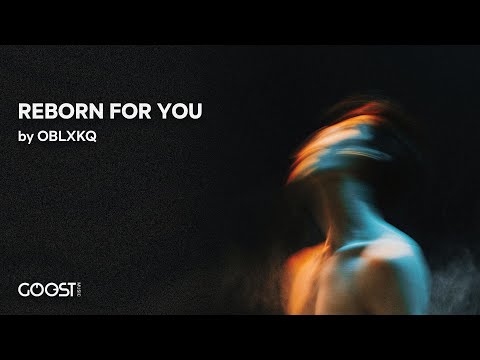 OBLXKQ - REBORN FOR YOU (Official Audio)