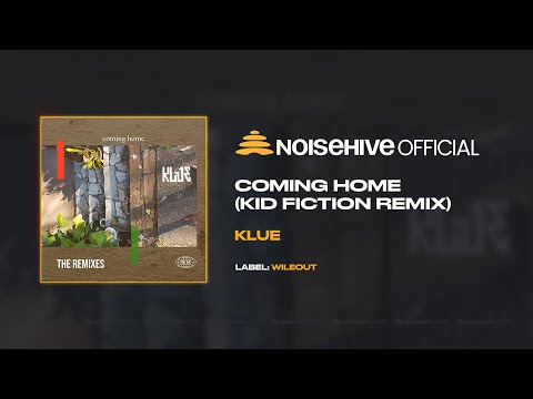 KLUE - Coming Home (Kid Fiction Remix) [Full Length Audio - Official Noisehive Video]
