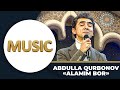 Music ABDULLA QURBONOV ALAMIM BOR UXLAMAYSIZMI