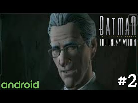 Batman : The Enemy Within - Episode 1 - Android Playthrough - Part 2 (No-Commentary)