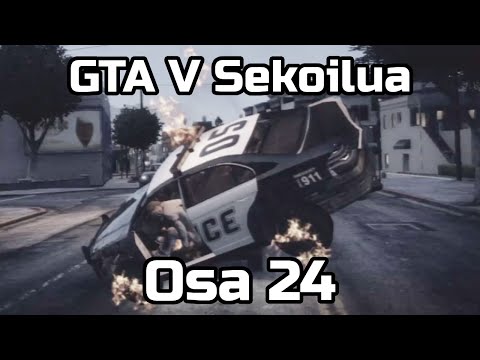 Räjähtävää settiä #24 - GTA V Sekoilua