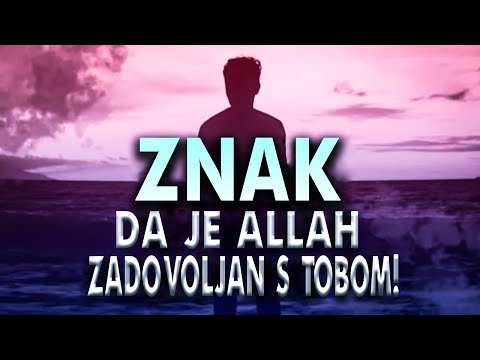 Znak da je Allah ZADOVOLJAN s Tobom Upravo Sada!