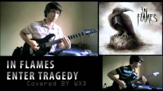 In Flames - Enter Tragedy (WXD Cover)