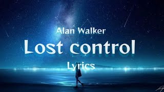 Alan walker (lost control) lyrics on ◤lyrics as emotion◢