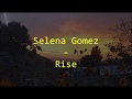 Selena Gomez - Rise (lyrics)