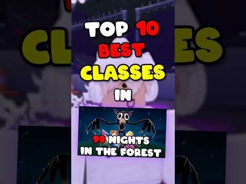 TOP 10 BEST CLASSES In 99 Nights In The Forest #roblox #99nightintheforest