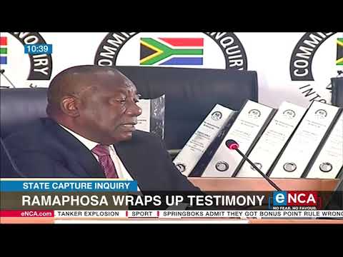 State capture inquiry Ramaphosa wraps up testimony