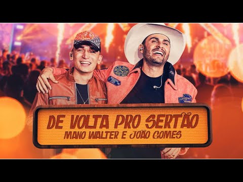 DE VOLTA PRO SERTÃO - Mano Walter e João Gomes - Lançamento