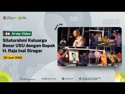 Silaturahmi Keluarga Besar USU dengan Bapak H. Raja Inal Siregar, 30 Juni 1998