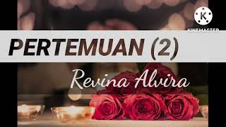 Download lagu PERTEMUAN 2 - -Revina alvira (lirik) mp3