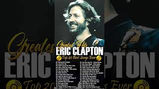 Download lagu Eric Clapton Best Songs Collection - Eric Clapton Greatest Hits Full Album mp3