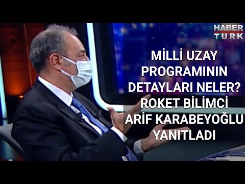 Arif Karabeyoğlu yanıtladı Milli Uzay Programının detayları neler