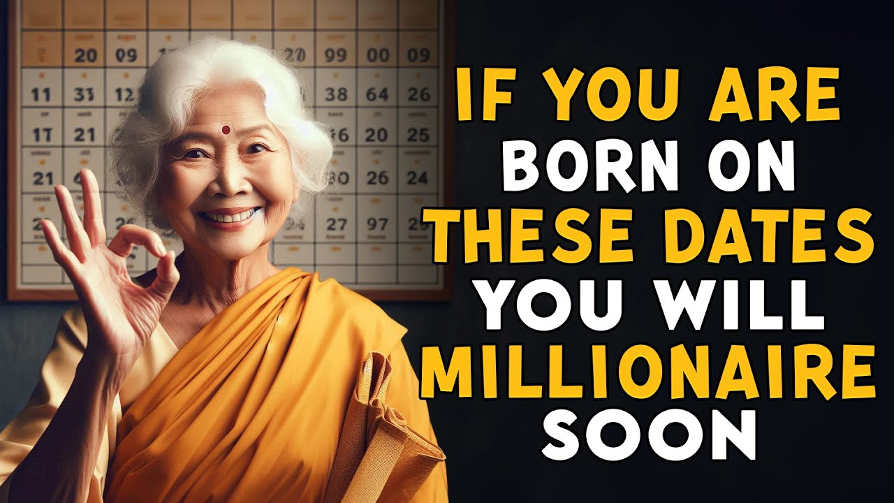THESE BIRTH DATES GUARANTEE THAT YOU ARE A FUTURE MILLIONAIRE  | BUDDHIST TEACHINGS