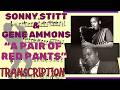 "A PAIR OF RED PANTS"- Gene Ammons and Sonny Stitt Transcription from an Album "Dig Him" (1961)