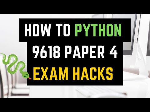 A Level Computer Science 9618 Paper 4 Python: Exam Hacks
