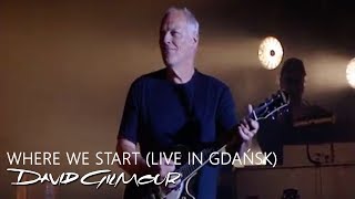 Download lagu David Gilmour - Where We Start (Live In Gdańsk) mp3