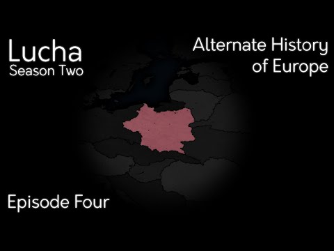 Niepokojenie | Lucha(Season Two): Episode Four | Alternate History of Europe
