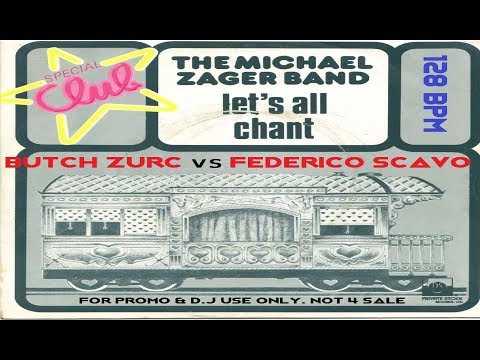 LET'S ALL CHANT - MICHAEL ZAGER BAND (BUTCH ZURC vs FEDERICO SCAVO) - 128 BPM