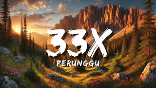 Download lagu Perunggu - 33x (Lyric) mp3
