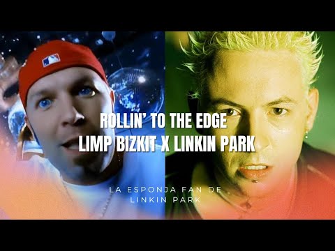 Limp Bizkit & Linkin Park - "Rollin' to the Edge" (Mashup)