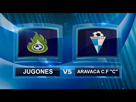 JUGONES F C  VS C F  ARAVACA "C"