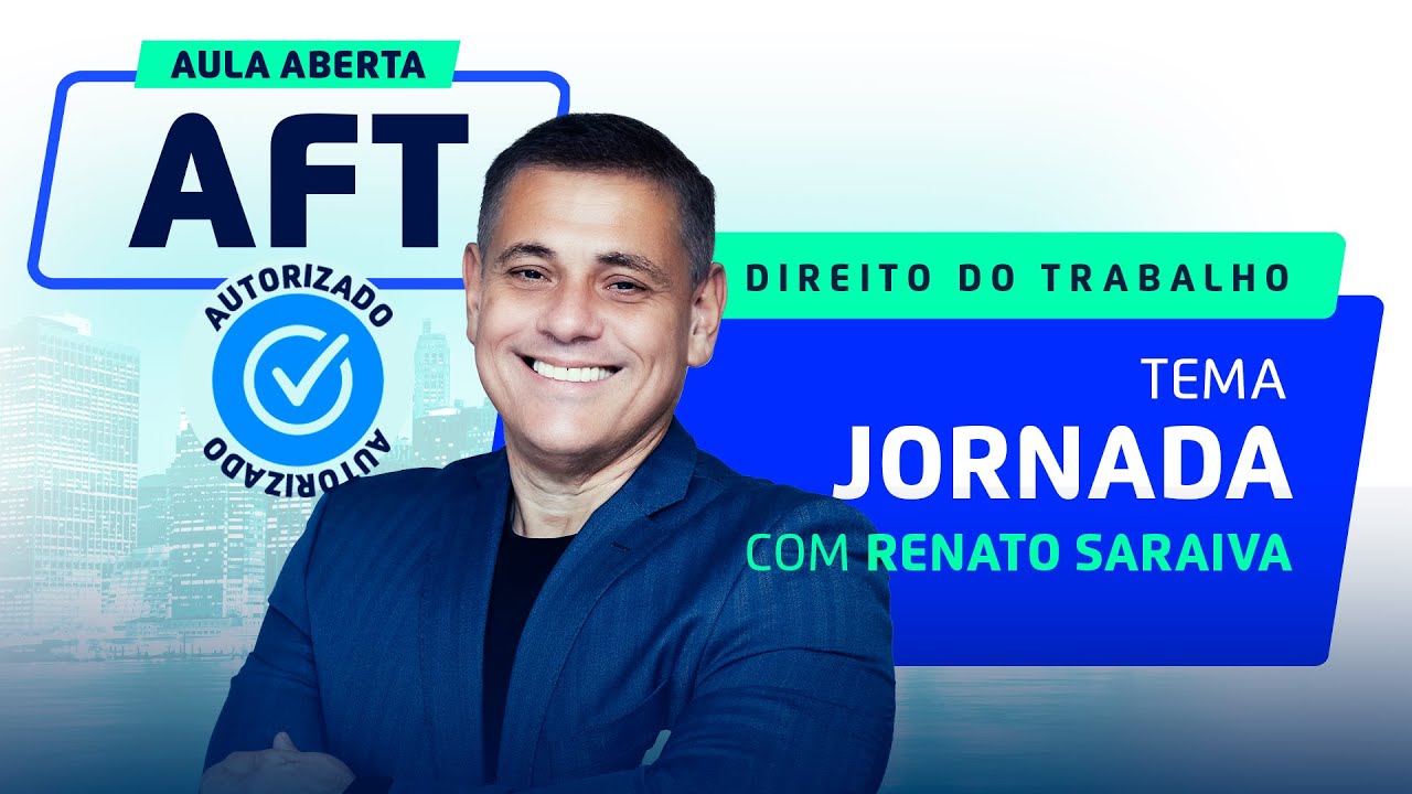 Aula Aberta | Auditor Fiscal do Trabalho - AFT | Direito do Trabalho | Renato Saraiva