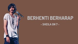 Download lagu Berhenti Berharap - SHEILA ON 7 | Lirik Lagu mp3