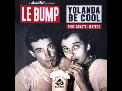 Yolanda Be Cool Feat. Crystal Waters - Le Bump (Jad Desenchanntee Vs Antranig Remix)