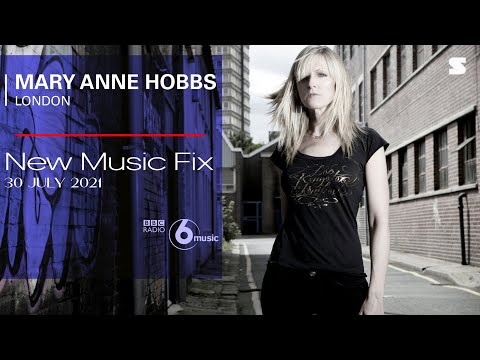 Mary Anne Hobbs - New Music Fix BBC Radio 6 Music - 30 July 2021