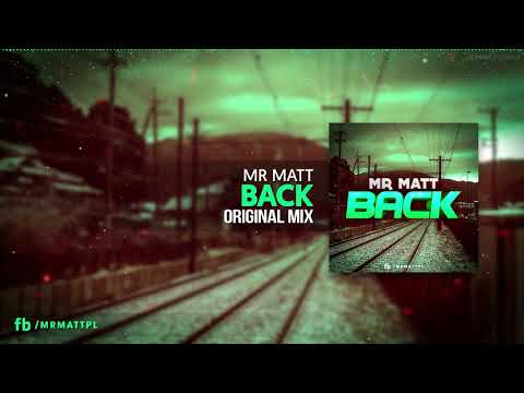 Mr Matt - Back (Original Mix)