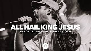 All Hail King Jesus