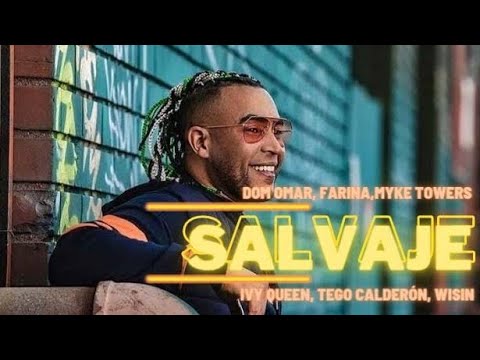 Don Omar, Myke Towers, Ivy Queen, Tego Calderón, Farina, Wisin - Salvaje (Music Video) By Kelar