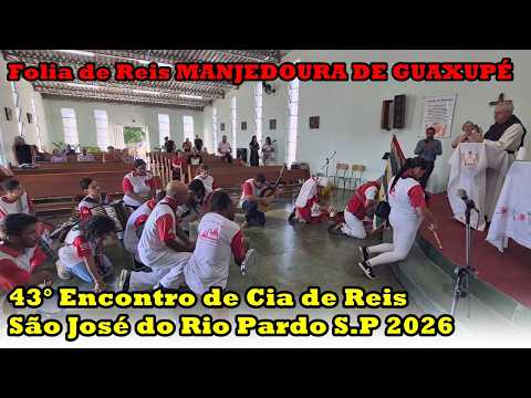43° Encontro de Cia de Reis em SÃO JOSÉ DO RIO PARDO S,P 26 de Abril de 2026 MANJEDOURA DE GUAXUPÉ.