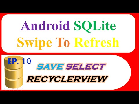Android SQlite Database Ep.10 : RecyclerView -Save,Retrieve Then SWIPE/PULL TO REFRESH