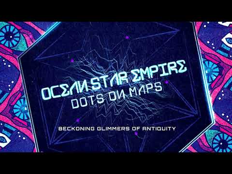 Ocean Star Empire - Beckoning Glimmers Of Antiquity feat. Manny Zagri | Goa Trance, Space Opera