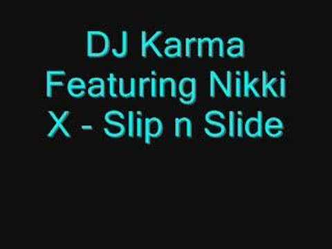 DJ Karma Featuring Nikki X - Slip n Slide